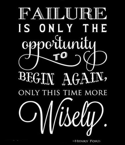 Henry Ford Quotes Failure is only the opportunity to begin again, only this time more wisely.