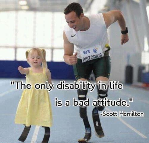 Scott Hamilton Quotes The only disability in life is a bad attitude.