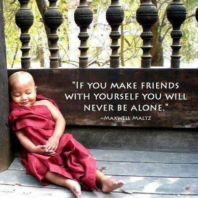 Maxwell Maltz Quotes If you make friends with yourself you will never be alone.